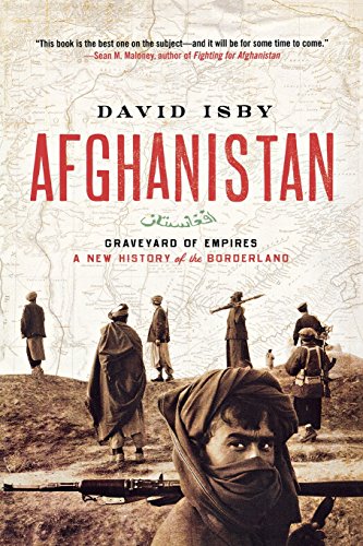 Afghanistan Graveyard of Empires A New History of the Borderland [Paperback]
