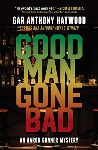 Good Man Gone Bad An Aaron Gunner Mystery [Hardcover]