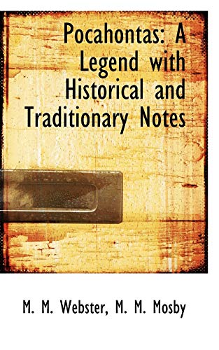 Pocahontas  A Legend with Historical and Traditionary Notes [Paperback]