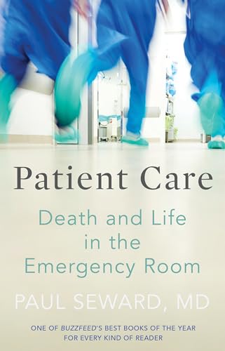 Patient Care Death and Life in the Emergency Room [Paperback]