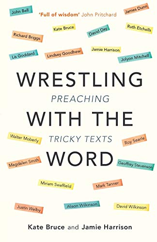 Wrestling with the Word  Preaching Tricky Texts [Paperback]