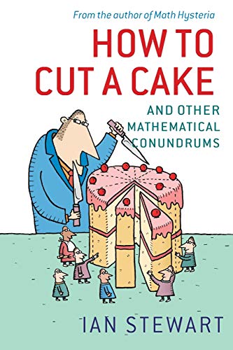 How to Cut a Cake And Other Mathematical Conundrums [Paperback]