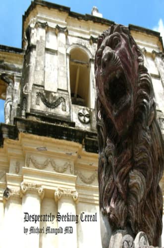 Desperately Seeking Cereal  A Travelogue [Paperback]