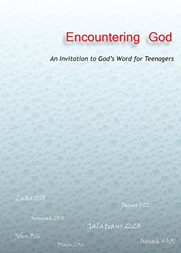 Encountering God An Invitation To God's Word For Teenagers [Paperback]