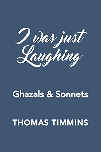 I Was Just Laughing Ghazals & Sonnets [Paperback]