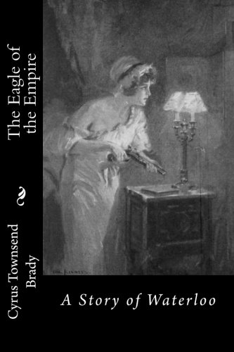 The Eagle Of The Empire A Story Of Waterloo [Paperback]