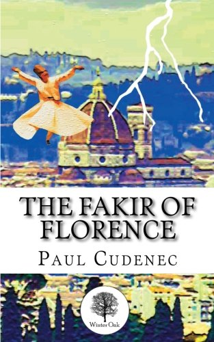 The Fakir Of Florence A Novel In Three Layers [Paperback]