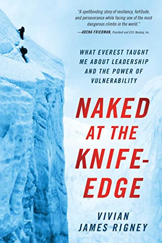 Naked at the Knife-Edge What Everest Taught Me about Leadership and the Power o [Hardcover]