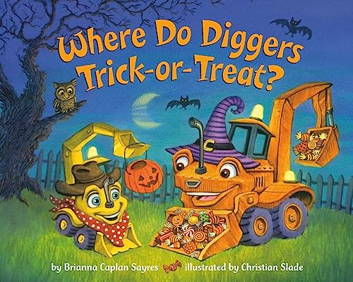 Where Do Diggers Trick-or-Treat A Halloween Book for Kids and Toddlers [Paperback]