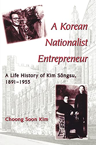 A Korean Nationalist Entrepreneur A Life History Of Kim Songsu, 1891-1955 (suny [Paperback]