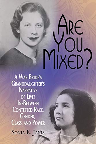 Are You Mixed A War Bride's Granddaughter's Narrative Of Lives In-Between Cont [Paperback]