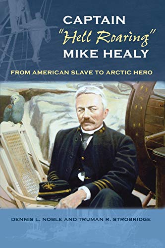 Captain  hell Roaring  Mike Healy From American Slave To Arctic Hero (new Persp [Paperback]