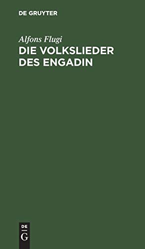 Die Volkslieder des Engadin  Nebst einem Anhange engadinischer Volkslieder im  [Hardcover]