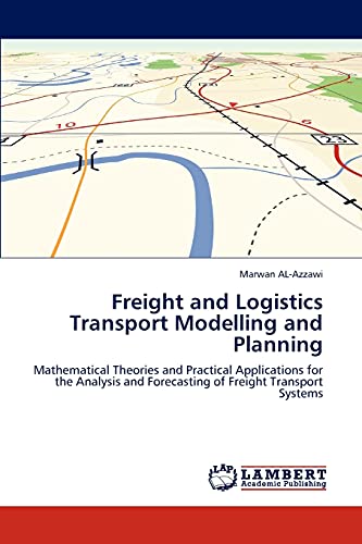 Freight And Logistics Transport Modelling And Planning Mathematical Theories An [Paperback]