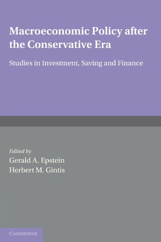 Macroeconomic Policy after the Conservative Era Studies in Investment, Saving a [Paperback]