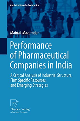 Performance of Pharmaceutical Companies in India A Critical Analysis of Industr [Paperback]