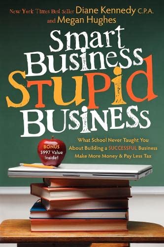 Smart Business, Stupid Business What School Never Taught You About Building a S [Paperback]