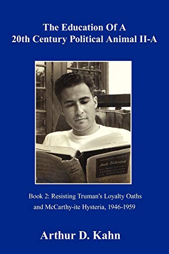 The Education Of A 20th Century Political Animal Part Ii-A Resisting Truman's L [Paperback]