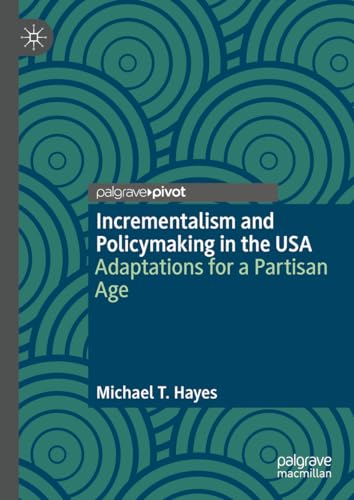 Incrementalism and Policymaking in the USA Adaptations for a Partisan Age [Hardcover]