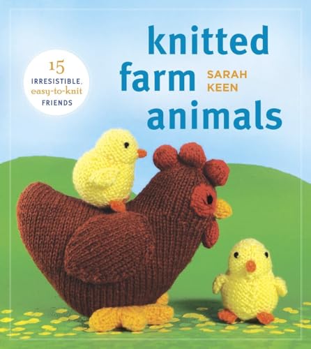 Knitted Farm Animals 15 Irresistible, Easy-to-Knit Friends [Paperback]