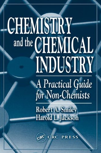 Chemistry and the Chemical Industry A Practical Guide for Non-Chemists [Paperback]