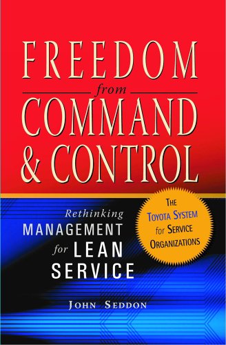 Freedom from Command and Control Rethinking Management for Lean Service [Hardcover]