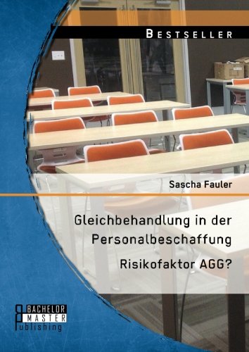 Gleichbehandlung In Der Personalbeschaffung Risikofaktor Agg (german Edition) [Paperback]