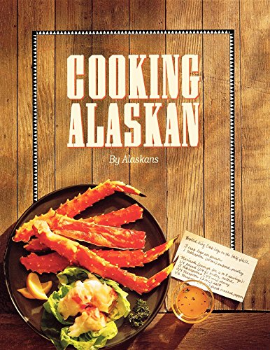Cooking Alaskan [Hardcover]