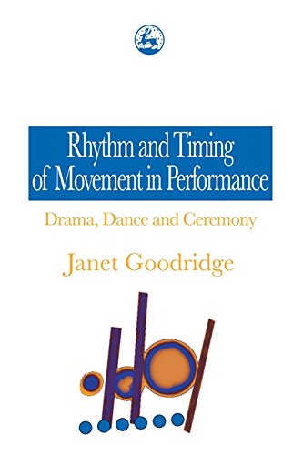 Rhythm And Timing Of Movement In Performance Drama, Dance and Ceremony [Paperback]