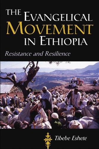The Evangelical Movement In Ethiopia Resistance And Resilence [Paperback]