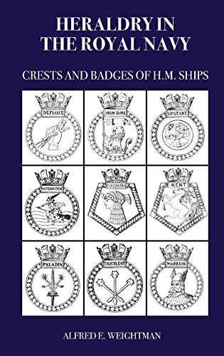 Heraldry in the Royal Navy  Crests and Badges of H. M. Ships [Paperback]