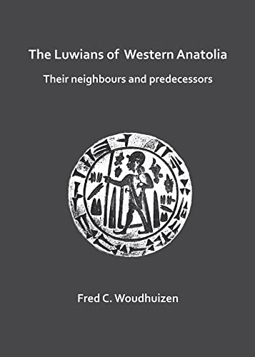 The Luwians of Western Anatolia Their Neighbours and Predecessors [Paperback]