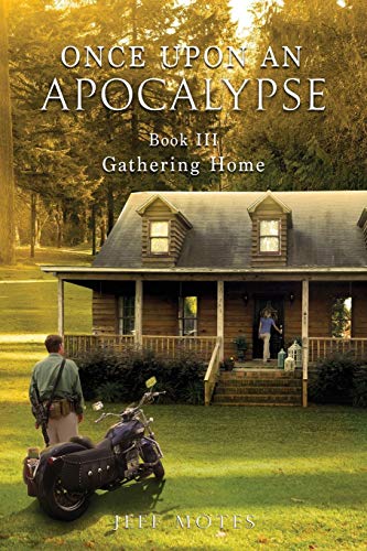 Once upon an Apocalypse  Book 3 - Gathering Home [Paperback]