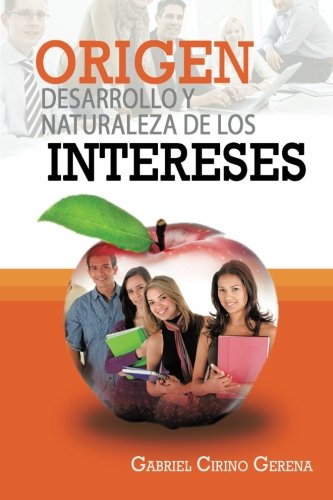 Origen, Desarrollo y Naturaleza de Los Intereses [Paperback]