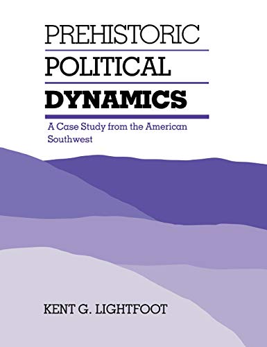 Prehistoric Political Dynamics A Case Study from the American Southwest [Hardcover]