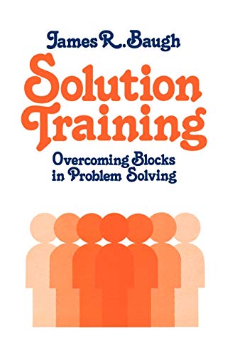 Solution Training  Overcoming Blocks in Problem Solving [Paperback]