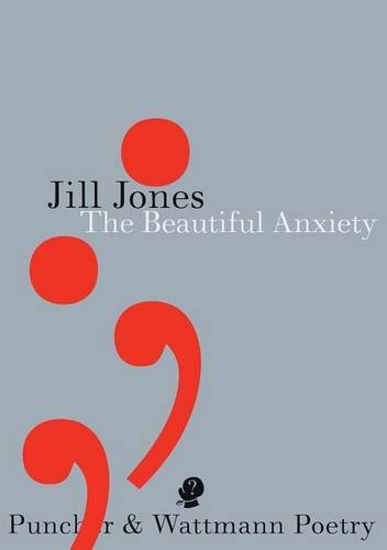 The Beautiful Anxiety (puncher & Wattmann Poetry) [Paperback]