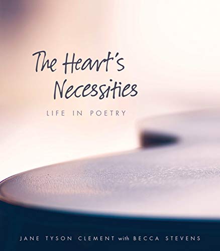 The Hearts Necessities A Life in Poetry [Paperback]