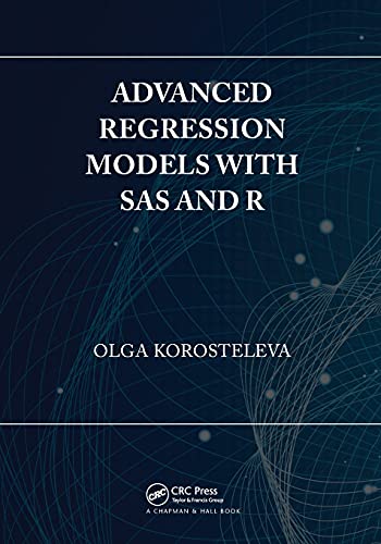 Advanced Regression Models with SAS and R [Paperback]