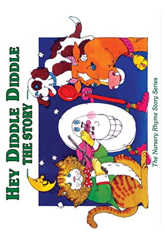Hey Diddle Diddle The Story [Paperback]