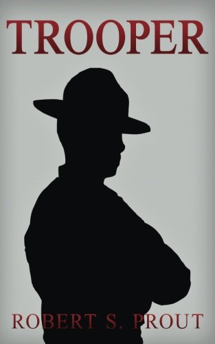Trooper A Coming-Of-Age Story About A Young State Trooper [Paperback]
