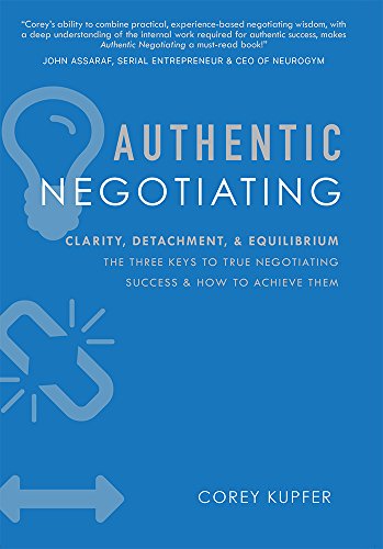 Authentic Negotiating Clarity, Detachment, & Equilibrium The Three Keys To  [Hardcover]
