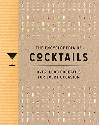 The Encyclopedia of Cocktails Over 1,000 Cocktails for Every Occasion [Hardcover]
