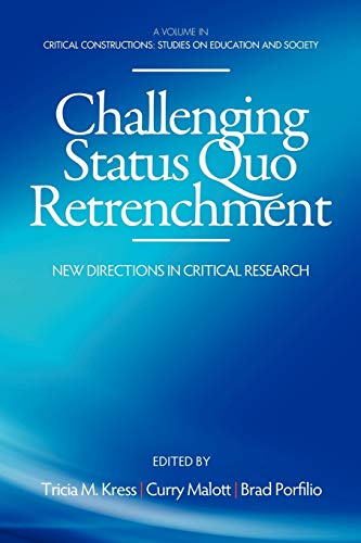 Challenging Status Quo Retrenchment New Directions In Critical Research (critic [Paperback]