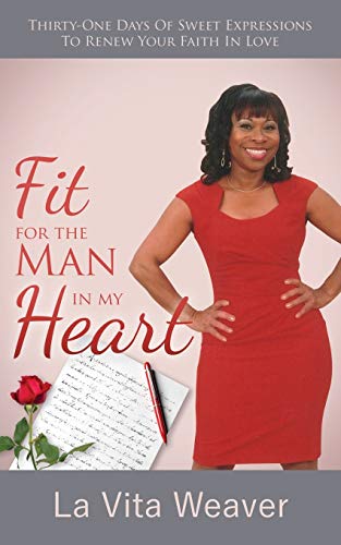 Fit for the Man in My Heart  Thirty-One Days of Sweet Expressions to Renew Your [Paperback]