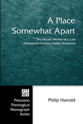 Place Somewhat Apart  The Private Worlds of a Late Nineteenth-Century Public Un [Paperback]