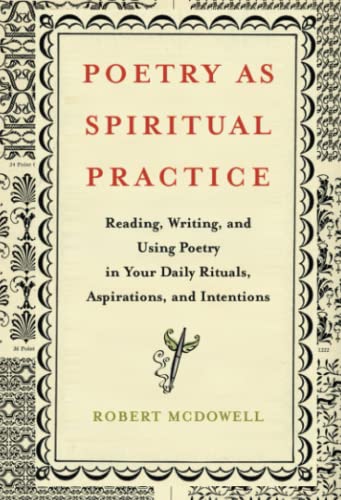 Poetry as Spiritual Practice Reading, Writing, and Using Poetry in Your Daily R [Paperback]