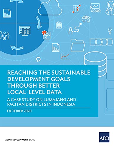 Reaching the Sustainable Development Goals through Better Local-Level Data A Ca [Paperback]
