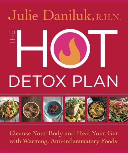 The Hot Detox Plan Cleanse Your Body and Heal Your Gut with Warming, Anti-infla [Paperback]