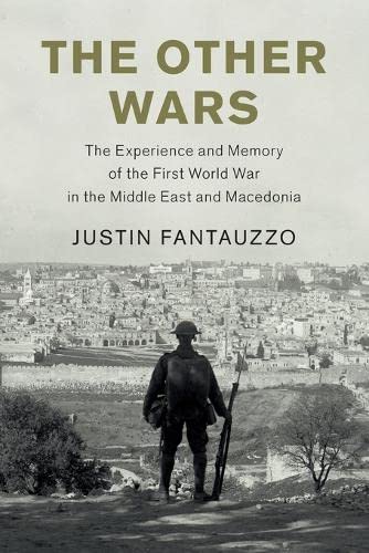 The Other Wars The Experience and Memory of the First World War in the Middle E [Paperback]